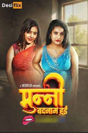 Munni Badnaam Hui 2024 Hindi Season 01 [ Episodes 03 Added] DesiFlix WEB Series 720p HDRip Download-CineDokan